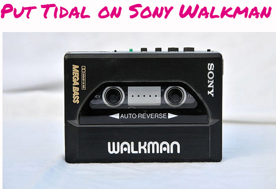 tidal auf sony walkman abspielen